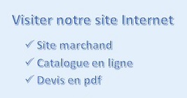 Visitez notre site Internet : Site marchant, Catalogue en ligne, Devis en pdf