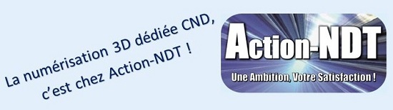 La numérisation 3D dédiée CND, c’est chez Action-NDT !