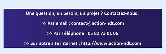 Nous contacter : contact@action-ndt.com ou au 05 82 73 01 06